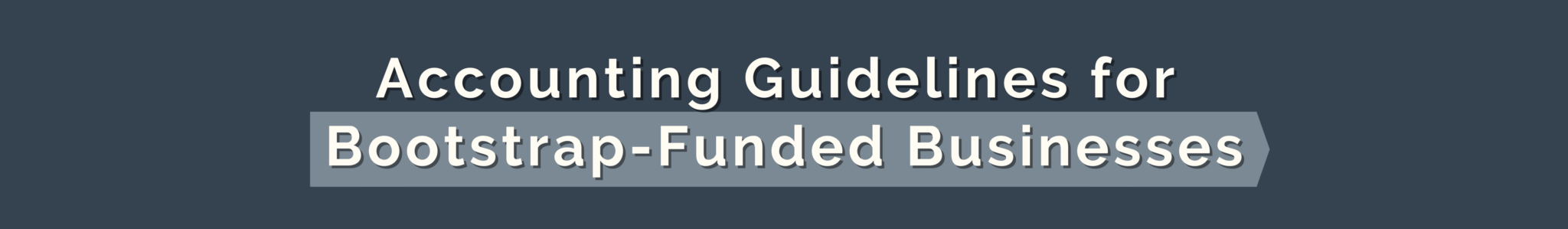 Accounting Guidelines for Bootstrap-Funded Businesses