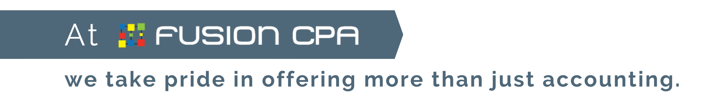 At Fusion CPA, we take pride in offering more than just accounting.