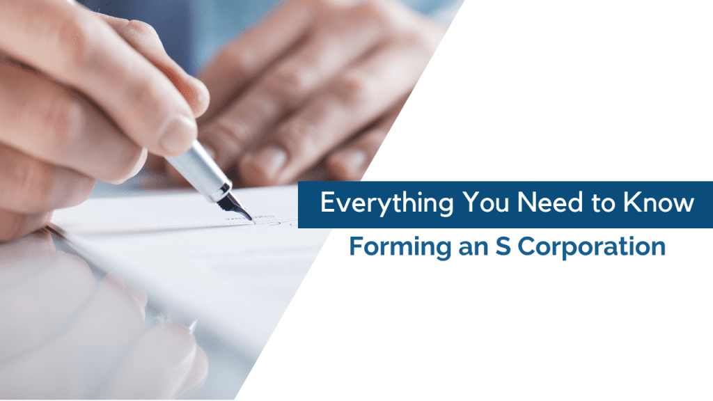 Everything You Need to Know about Forming an S Corporation